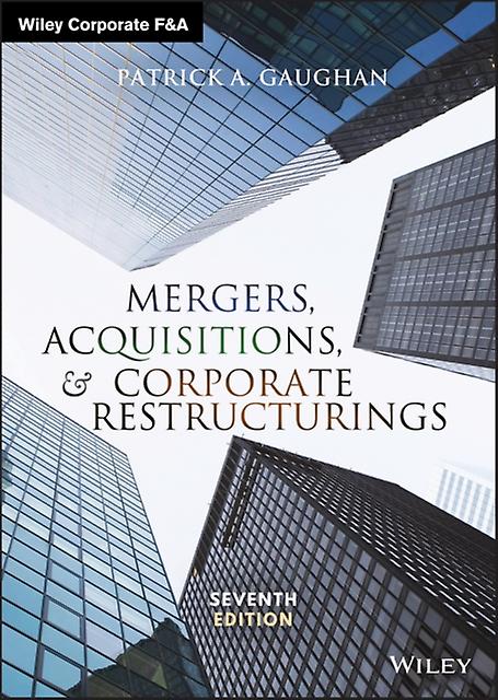 Mergers Acquisitions And Corporate Restructurings by Gaughan & Patrick A. Fairleigh Dickinson University & NJ Paperback Book