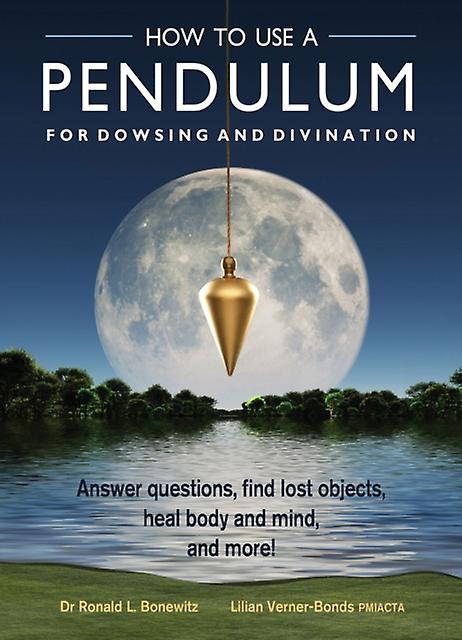 How To Use A Pendulum For Dowsing And Divination by Lilian Lilian VernerBonds VernerBonds Multiplecomponent retail product Book