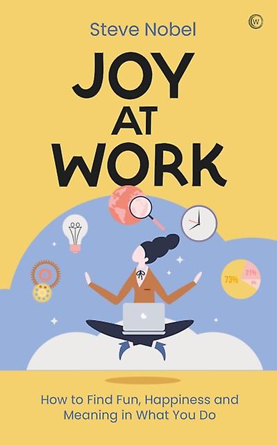 Joy At Work by Steve Ahnael Nobel Paperback Book