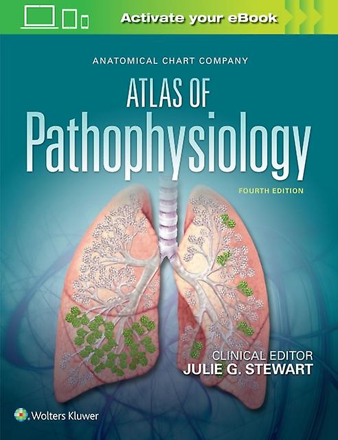Anatomical Chart Company Atlas Of Pathophysiology by Julie Stewart Hardback Book