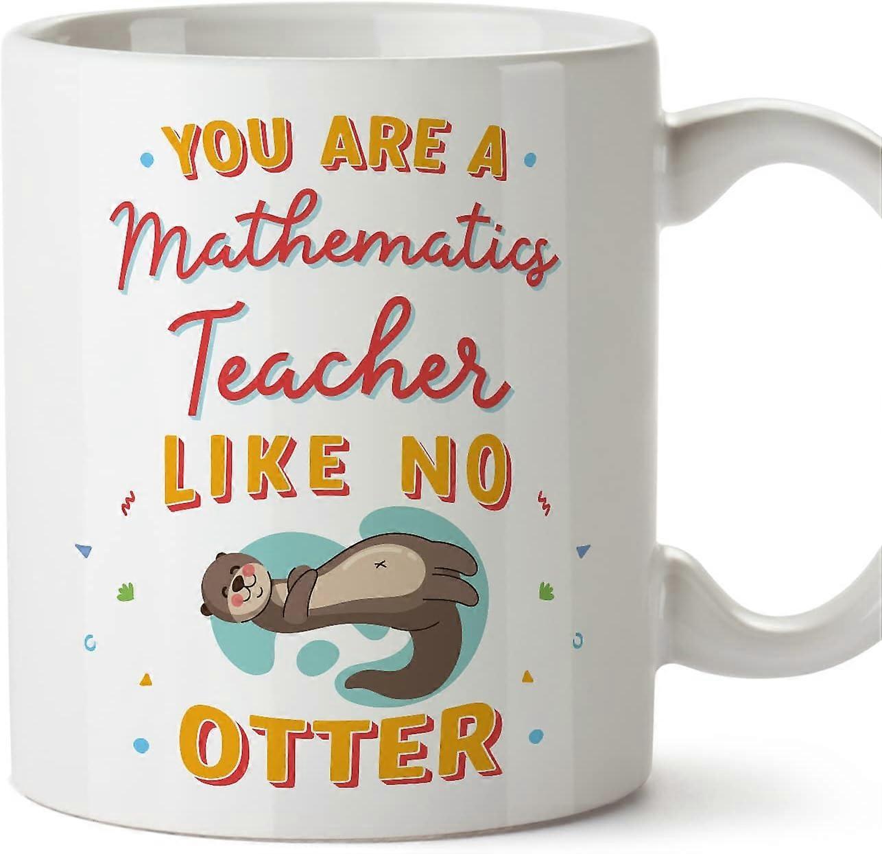 数学教師マグカップあなたは同僚のためのカワウソの面白い贈り物のようですセラミック11オンスマグカップ
