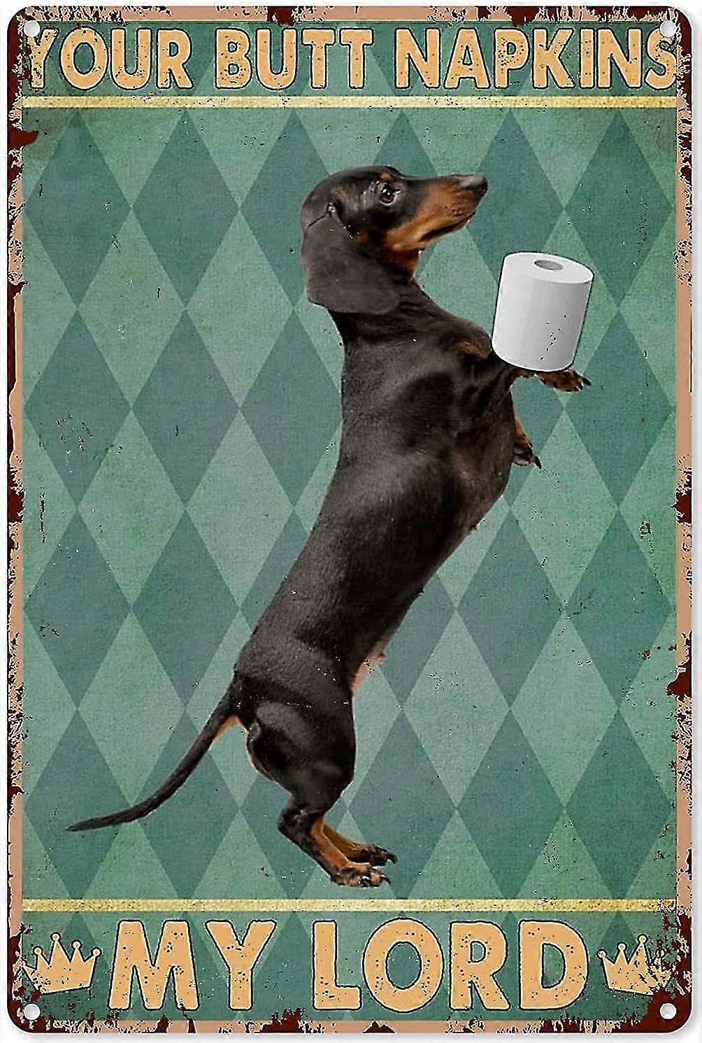 Bathroom Art Wall Decor Dachshund Dogs Your Butt Napkins My Lord Metal Sign Decor Funny Tin Aluminum