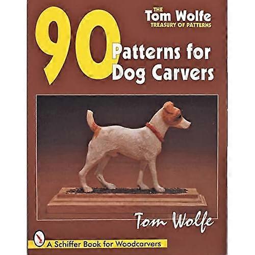 Tom Wolfe's Treasury of Patterns: 90 Patterns for Dog Carvers (Tom Wolfe Treasury of Patterns)