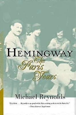 Hemingway - The Paris Years