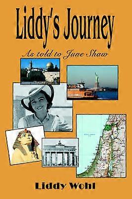 Liddy's Journey As told to June Shaw