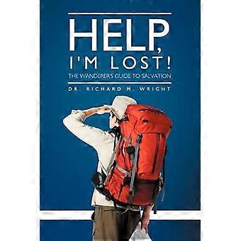 Help I'm Lost The Wanderer's Guide to Salvation
