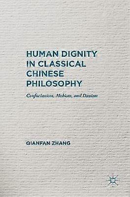 Human Dignity in Classical Chinese Philosophy