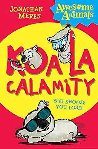 Koala Calamity (Awesome Animals)