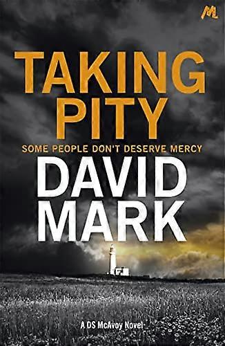 Taking Pity The 4th DS McAvoy Novel