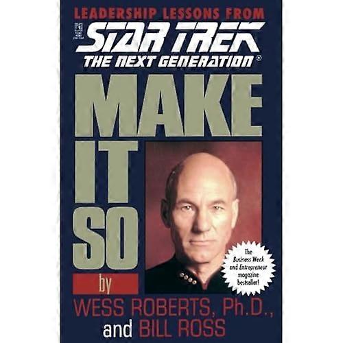Make It So: Leadership for the Next Generation (Star Trek: The Next Generation)