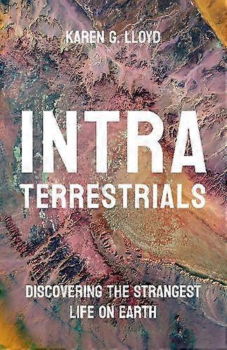 Intraterrestrials - Karen G. Lloyd - Evolution - Princeton University Press - Hardback