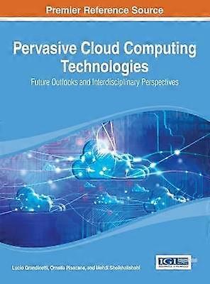 Pervasive Cloud Computing Technologies