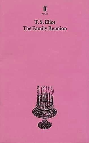 The Family Reunion by T. S. Eliot Paperback