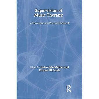 Supervision of Music Therapy A Theoretical and Practical Handbook