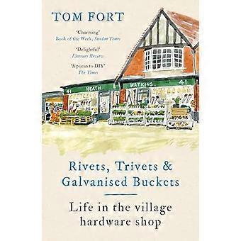 Rivets Trivets and Galvanised Buckets Life in the village hardware shop