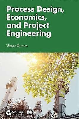 Process Design Economics and Project Engineering