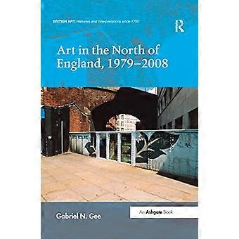 Kunst im Norden Englands, 1979-2008 (Britische Kunst: Geschichten und Interpretationen seit 1700)