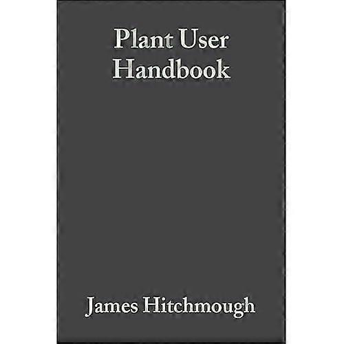 Plant User Handbook: A Guide to Effective Specifying