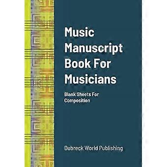 Musikhandbuch für Musiker: Leere Blätter für die Komposition
