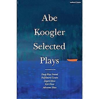 Abe Koogler Geselecteerde toneelstukken