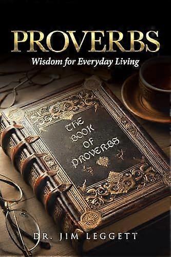 Proverbs wisdom for everyday living