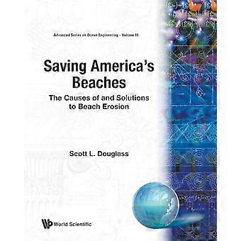 Saving Americas Beaches The Causes Of And Solutions To Beach Erosion