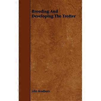 Breeding And Developing The Trotter - John Bradburn - Paperback - English Book - History