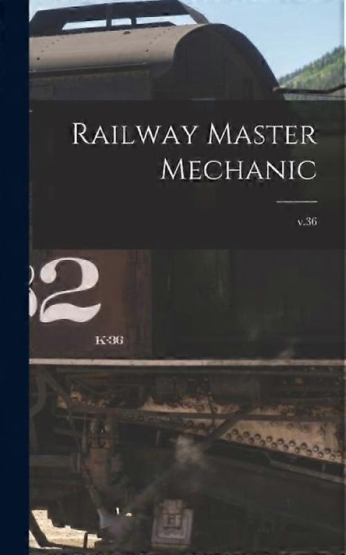 Railway Master Mechanic Microform V.36