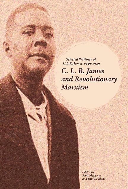 C.l.r. James And Revolutionary Marxism Paperback Book