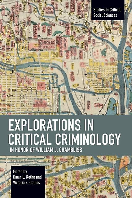 Explorations In Critical Criminology In Honor Of William J. Chambliss by Haymarket Books Paperback