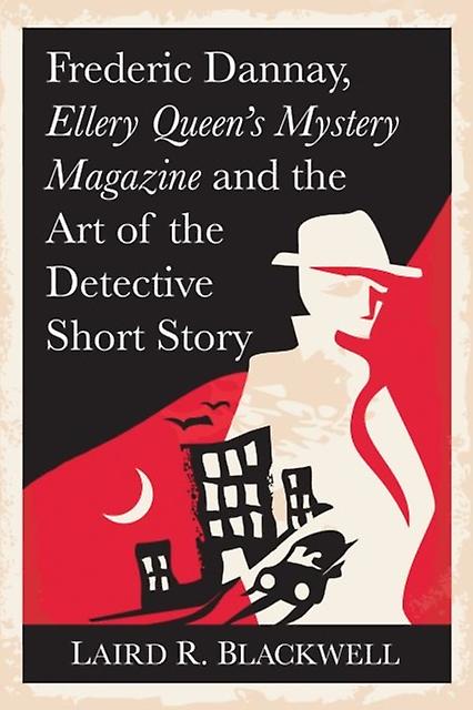 Frederic Dannay Ellery Queens Mystery Magazine And The Art Of The Detective Shor by Laird R. Blackwell Paperback Book