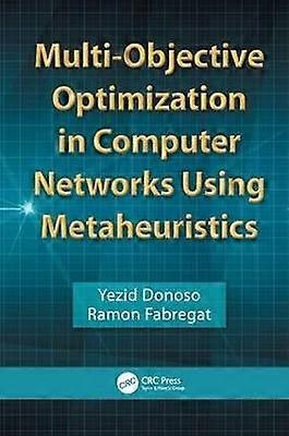 Multi-Objective Optimization in Computer Networks Using Metaheuristics
