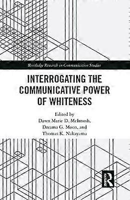 Interrogating the Communicative Power of Whiteness
