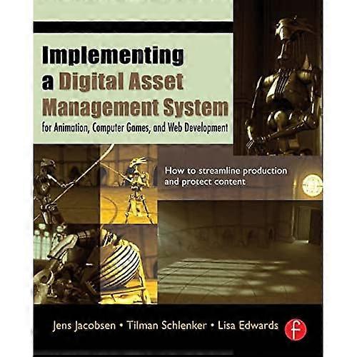 Implementing a Digital Asset Management System: for Animation, Computer Games, and Web Development