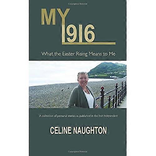 My 1916: What the Easter Rising Means to Me