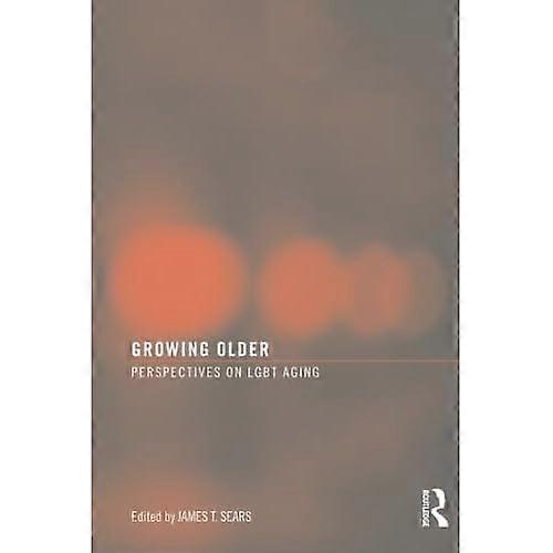 Growing Older: Perspectives on Lgbt Aging