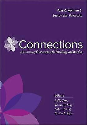 Connections: A Lectionary Commentary for Preaching and Worship