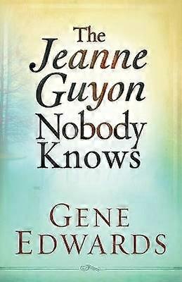 Jeanne Guyon Nobody Knows
