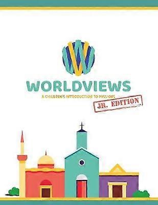 WorldViews Junior Workbook A Children's Introduction to Missions