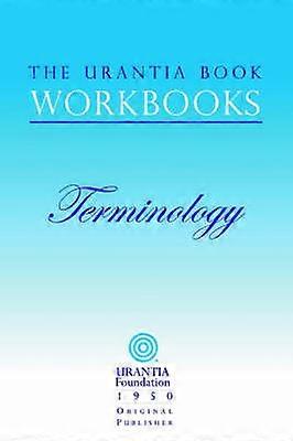 The Urantia Book Workbooks Volume 7  Terminology