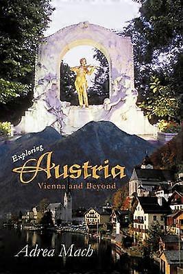 Exploring Austria Vienna and Beyond