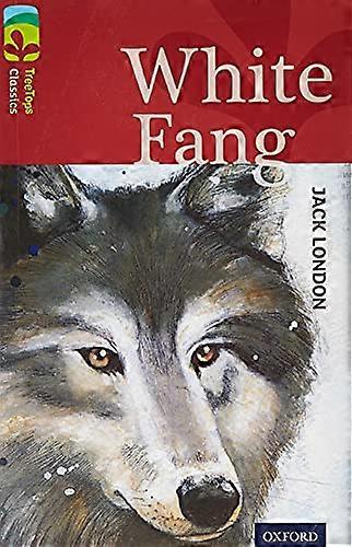 Oxford Reading Tree TreeTops Classics: Level 15: White Fang