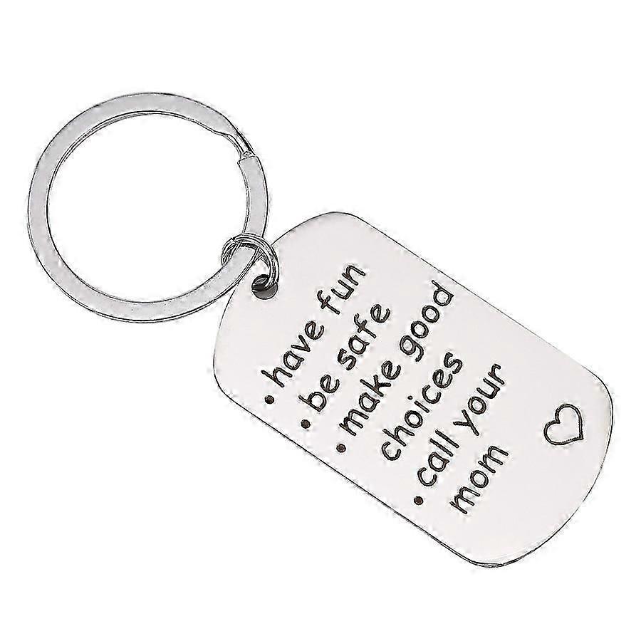 Unique Keychain: Have Fun, Be Safe, Make Good Choices, Call Your Mom/Dad