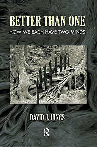 Better Than One: How We Each Have Two Minds