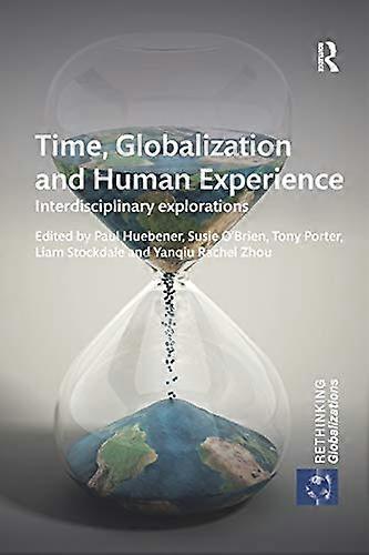 Time Globalization and Human Experience Interdisciplinary Explorations