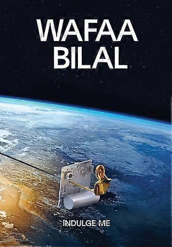 Wafaa Bilal Indulge Me by Distributed Art Publishers Paperback