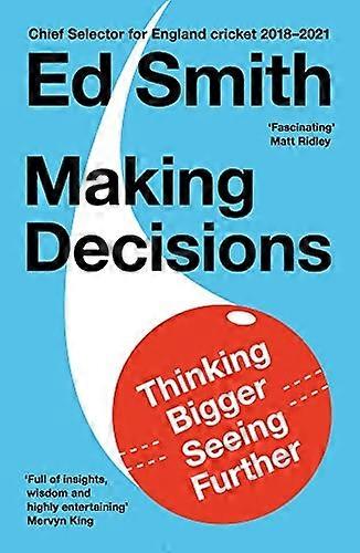 Making Decisions: Thinking Bigger, Seeing Further