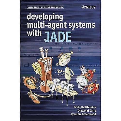 Vývoj multiagentových systémov s JADE (Wiley Series in Agent Technology)