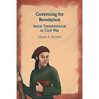 Governing for Revolution: Social Transformation in Civil War