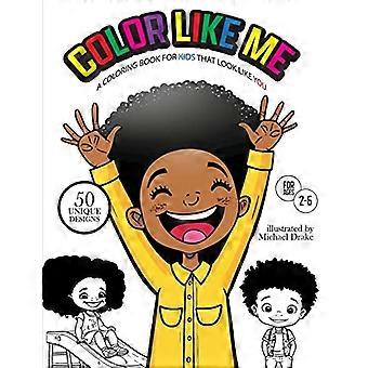 Color like Me : ein Malbuch für Kinder, die aussehen wie Sie